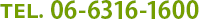 TEL.06-6316-1600